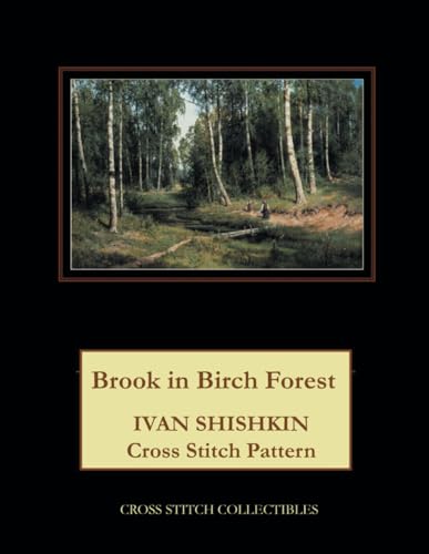 Imagen de archivo de Brook in Birch Forest: Ivan Shishkin Cross Stitch Pattern a la venta por California Books