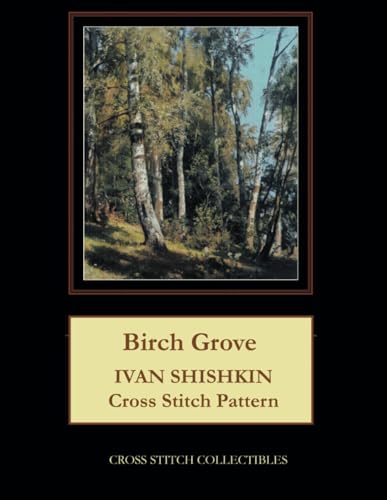 Imagen de archivo de Birch Grove: Ivan Shishkin Cross Stitch Pattern a la venta por California Books