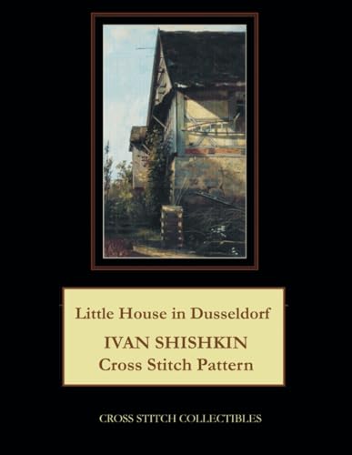 Imagen de archivo de Little House in Dusseldorf: Ivan Shishkin Cross Stitch Pattern a la venta por California Books