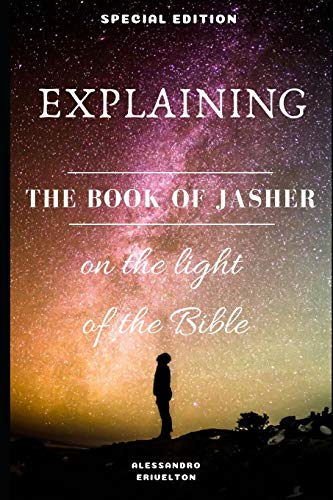 Stock image for EXPLAINING THE BOOK OF JASHER IN THE LIGHT OF THE BIBLE for sale by Revaluation Books