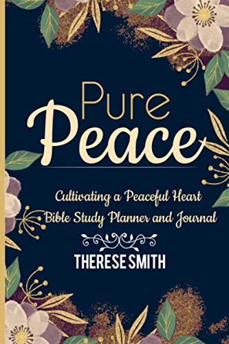 9781099666728: Pure Peace: Cultivating a Peaceful Heart Bible Study Planner and Journal