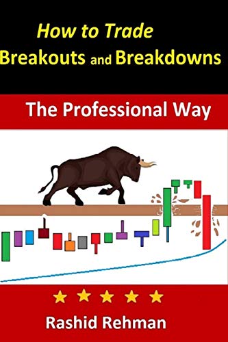 Stock image for How to Trade Advanced Breakouts and Breakdowns: The Professional Way for sale by GreatBookPrices
