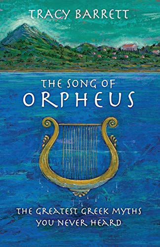 Beispielbild fr The Song of Orpheus: The Greatest Greek Myths You Never Heard zum Verkauf von SecondSale