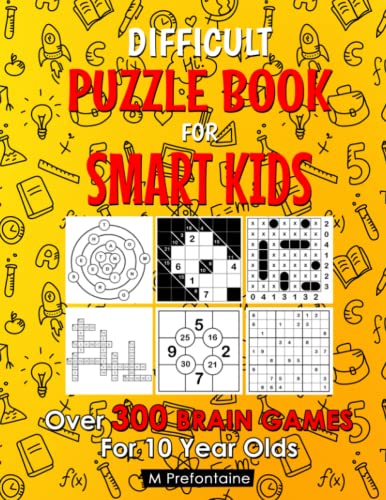 Imagen de archivo de Difficult Puzzle Book For Smart Kids: Over 300 Brain Games For 10 Year Olds (Thinking Books for Kids) a la venta por Once Upon A Time Books