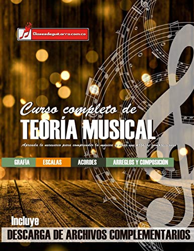 

Curso completo de teoría musical: Comprenda la música, adquiera recursos de análisis y composición -Language: spanish