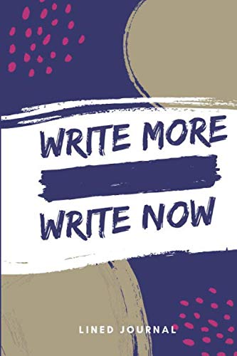 Stock image for Write More Write Now: Lined Journal 6x9 (Diary, Gratitude, Notebook, Journaling) for sale by Revaluation Books