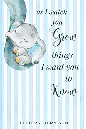 Stock image for As I Watch You Grow Things I Want You to Know - Letters to My Son for sale by Revaluation Books