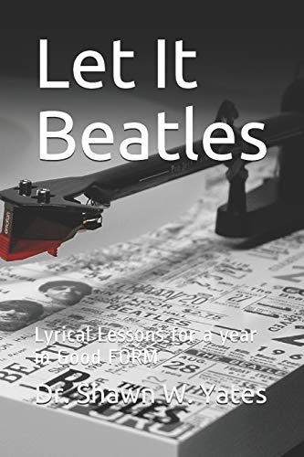 Stock image for Let It Beatles: Lyrical Lessons for a year in Good FORM (Weekly Walks for Educators) for sale by Lucky's Textbooks