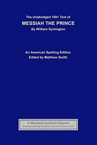 Stock image for The Unabridged 1881 Text of Messiah The Prince: An American Spelling Edition for sale by Revaluation Books