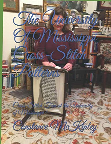 Imagen de archivo de The University Of Mississippi Cross-Stitch Patterns: Cross-Stitch Fun at the University of Mississippi! (Embroidery) a la venta por Revaluation Books