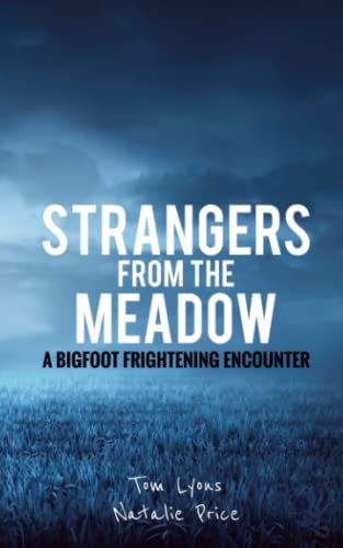 Stock image for Strangers from the Meadow: A Bigfoot Frightening Encounter for sale by SecondSale
