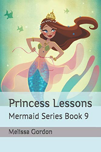 Stock image for Princess Lessons: Mermaid Series Book 9 for sale by Lucky's Textbooks