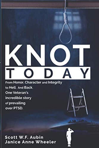 9781099819520: Knot Today: From Honor, Character & Integrity to Hell. And Back.