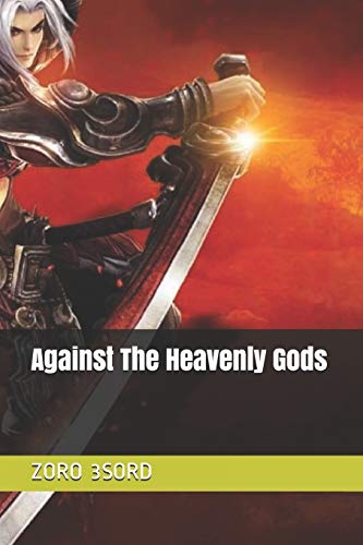 Imagen de archivo de Against The Heavenly Gods a la venta por THE SAINT BOOKSTORE