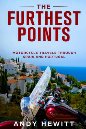 Imagen de archivo de The Furthest Points: Motorcycle Travels Through Spain and Portugal a la venta por WorldofBooks