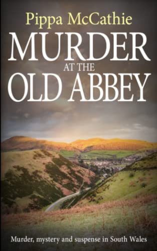 Stock image for MURDER AT THE OLD ABBEY: Murder, mystery and suspense in South Wales for sale by AwesomeBooks