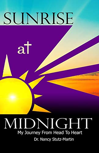 9781099894107: Sunrise At Midnight: My Journey From Head to Heart