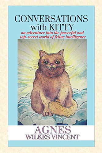 Imagen de archivo de Conversations With Kitty: an adventure into the powerful and top-secret world of feline intelligence a la venta por THE SAINT BOOKSTORE