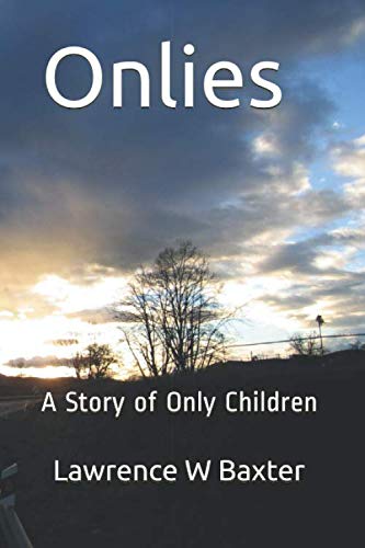 Beispielbild fr Onlies: A Story of Only Children zum Verkauf von Revaluation Books