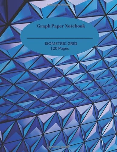 Immagine dell'editore per Graph Paper Notebook: Isometric Grid Equilateral Triangles (.28") 120 Pages (60 sheets) 3D Drawing Composition Technical Sketchbook venduto da Revaluation Books
