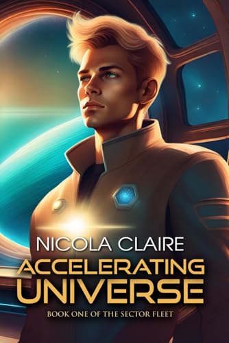 Beispielbild fr Accelerating Universe (The Sector Fleet, Book 1) zum Verkauf von medimops