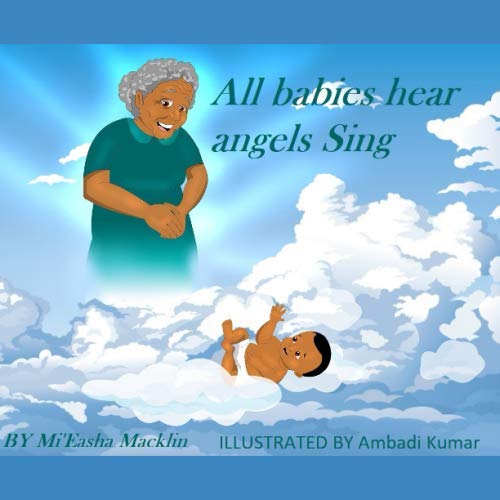 Stock image for All Babies Hear Angels Sing: This children story is also a bed time song to sing to your children before bed. for sale by Revaluation Books