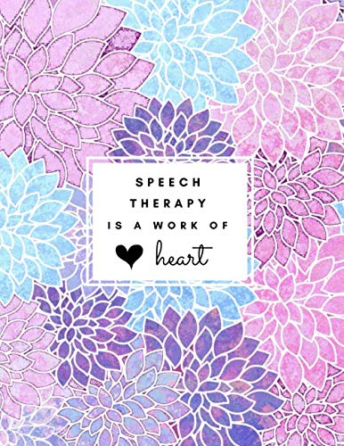 Stock image for Speech Therapy is a Work of Heart: Large Floral Lined Notebook for sale by Decluttr
