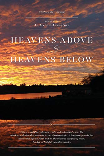 Stock image for Heavens Above & Heavens Below: An Oxbow Adventure (Adventures in the Dream State) for sale by Lucky's Textbooks