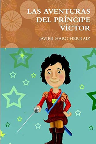 Stock image for LAS AVENTURAS DEL PRNCIPE VCTOR (Spanish Edition) for sale by Lucky's Textbooks