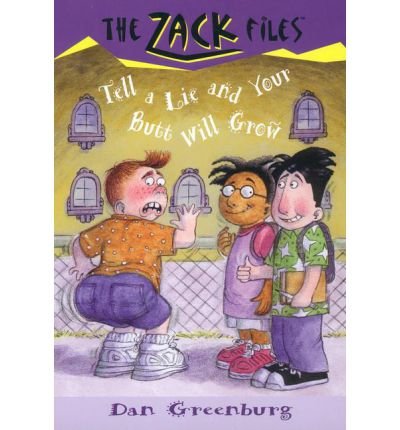 9781101078549: [ Zack Files 28: Tell a Lie and Your Butt Will Grow[ ZACK FILES 28: TELL A LIE AND YOUR BUTT WILL GROW ] By Greenburg, Dan ( Author )Dec-30-2002 Paperback