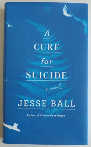 Stock image for A Cure for Suicide: A Novel for sale by SecondSale