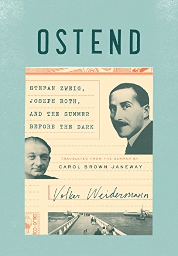 Beispielbild für Ostend: Stefan Zweig, Joseph Roth, and the Summer Before the Dark zum Verkauf von Discover Books
