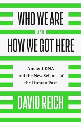 Stock image for Who We Are and How We Got Here : Ancient DNA and the New Science of the Human Past for sale by Better World Books