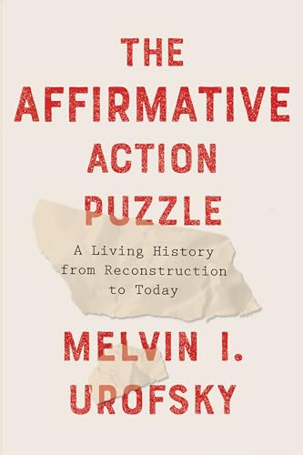 Stock image for The Affirmative Action Puzzle : A Living History from Reconstruction to Today for sale by Better World Books