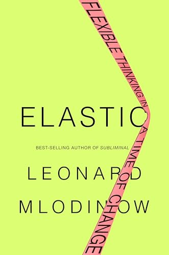 9781101870921: Elastic: Flexible Thinking in a Time of Change