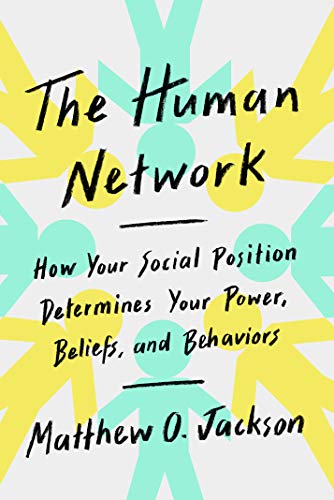 Beispielbild fr The Human Network : How Your Social Position Determines Your Power, Beliefs, and Behaviors zum Verkauf von Better World Books
