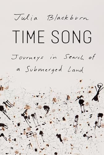 Imagen de archivo de Time Song: Journeys in Search of a Submerged Land a la venta por PlumCircle