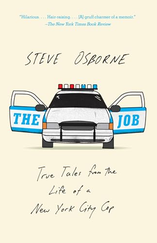 

The Job: True Tales from the Life of a New York City Cop