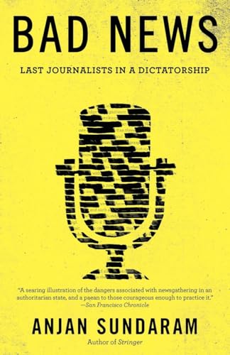 Beispielbild fr Bad News: Last Journalists in a Dictatorship zum Verkauf von Wonder Book