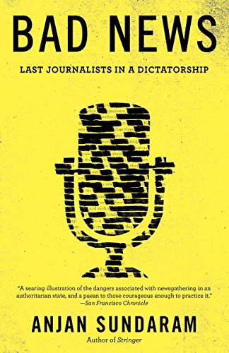 Imagen de archivo de Bad News: Last Journalists in a Dictatorship a la venta por Wonder Book