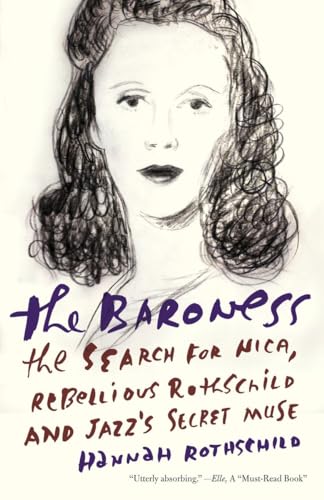 Beispielbild fr The Baroness: The Search for Nica, the Rebellious Rothschild and Jazz's Secret Muse zum Verkauf von SecondSale