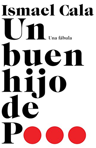 Beispielbild fr Un buen hijo de p.: Una f?bula (Spanish Edition) zum Verkauf von SecondSale