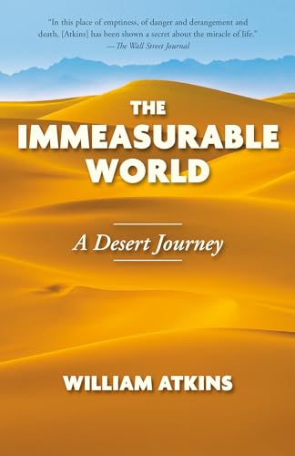Stock image for The Immeasurable World: A Desert Journey for sale by ThriftBooks-Dallas
