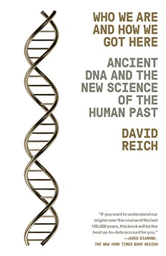 9781101873465: Who We Are and How We Got Here: Ancient DNA and the New Science of the Human Past