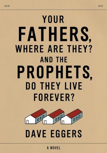 Stock image for Your Fathers, Where Are They? And the Prophets, Do They Live Forever? for sale by SecondSale