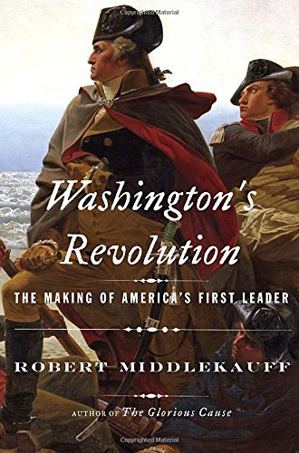 Stock image for Washington's Revolution : The Making of America's First Leader for sale by Better World Books