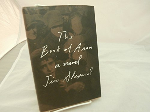 Stock image for The Book of Aron: A novel [SIGNED COPY, FIRST PRINTING] for sale by MostlySignedBooks