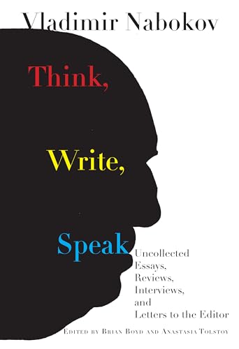 Beispielbild fr Think, Write, Speak : Uncollected Essays, Reviews, Interviews, and Letters to the Editor zum Verkauf von Better World Books