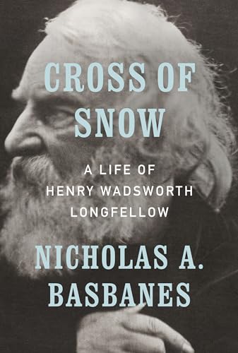 Stock image for Cross of Snow: A Life of Henry Wadsworth Longfellow for sale by 417 Books