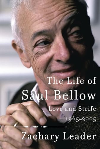 Stock image for The Life of Saul Bellow: Love and Strife, 1965-2005 for sale by SecondSale